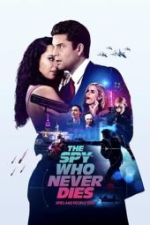 Nonton Film The Spy Who Never Dies (2022)