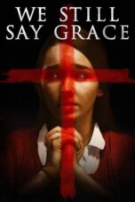 Nonton Film We Still Say Grace (2020)