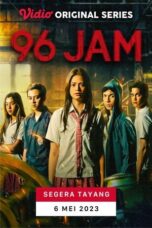 Nonton Film 96 Jam (2023)